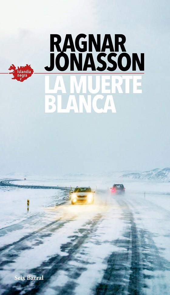 LA MUERTE BLANCA (SERIE ISLANDIA NEGRA 2) | 9788432237089 | JÓNASSON, RAGNAR | Galatea Llibres | Llibreria online de Reus, Tarragona | Comprar llibres en català i castellà online