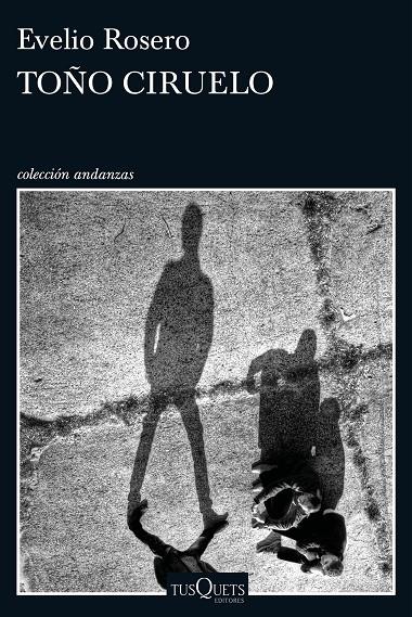 TOÑO CIRUELO | 9788490664339 | ROSERO, EVELIO | Galatea Llibres | Llibreria online de Reus, Tarragona | Comprar llibres en català i castellà online