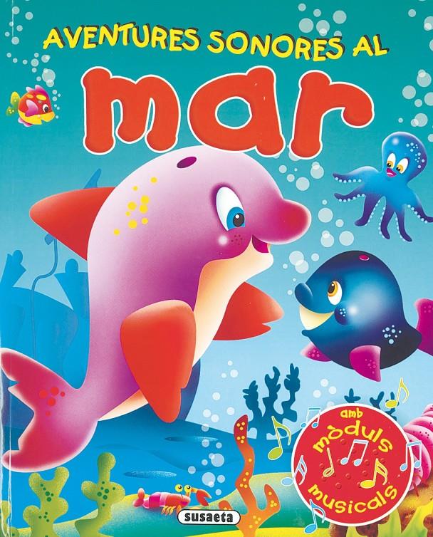 AVENTURES SONORES AL MAR | 9788430558537 | SUSAETA, EQUIPO | Galatea Llibres | Llibreria online de Reus, Tarragona | Comprar llibres en català i castellà online
