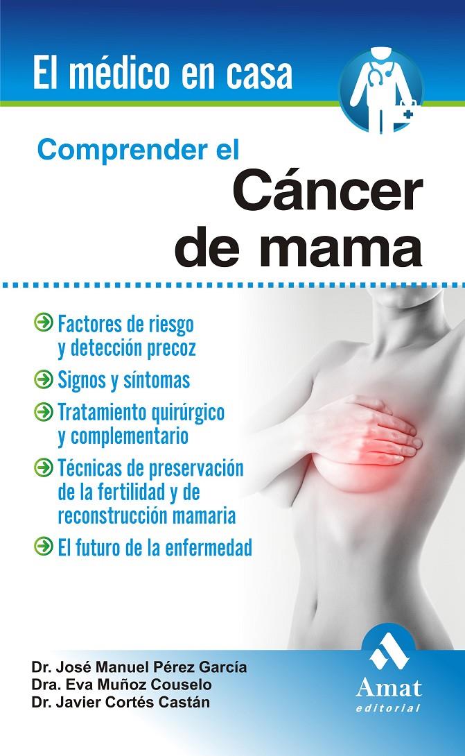 COMPRENDER EL CÁNCER DE MAMA | 9788497356855 | PÉREZ GARCÍA, JOSÉ MANUEL/MUÑOZ COUSELO, EVA/CORTÉS CASTÁN, JAVIER | Galatea Llibres | Librería online de Reus, Tarragona | Comprar libros en catalán y castellano online