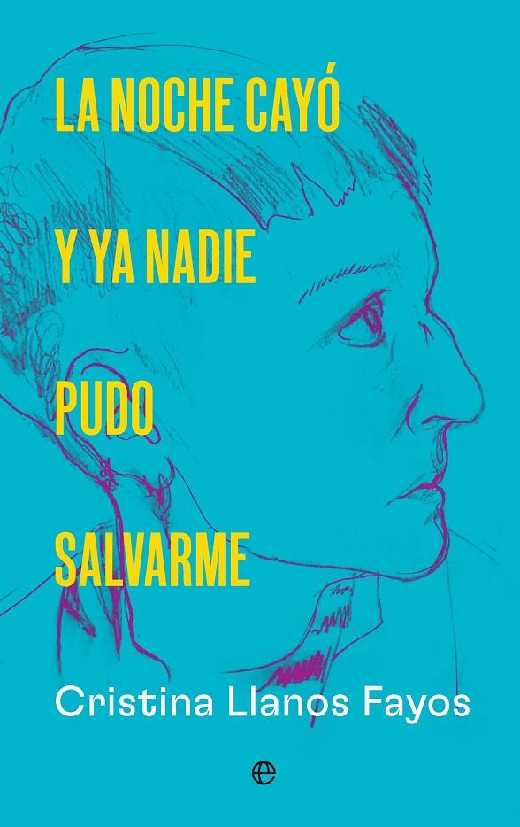 LA NOCHE CAYÓ Y YA NADIE PUDO SALVARME | 9788410943650 | LLANOS, CRISTINA | Galatea Llibres | Llibreria online de Reus, Tarragona | Comprar llibres en català i castellà online