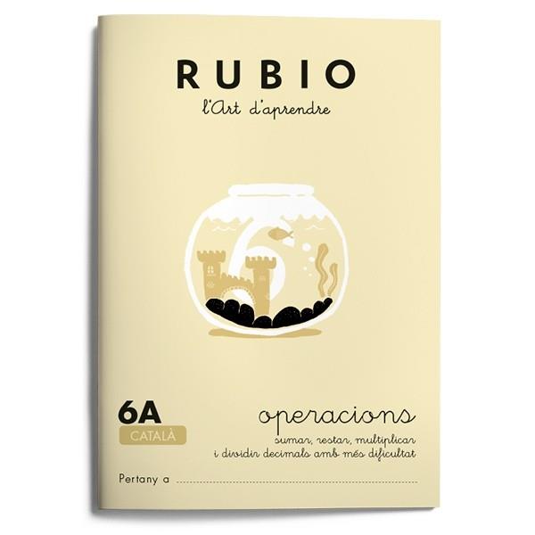 RUBIO, L'ART D'APRENDRE. OPERACIONS 6A | 9788489773110 | RUBIO POLO, ENRIQUE | Galatea Llibres | Librería online de Reus, Tarragona | Comprar libros en catalán y castellano online