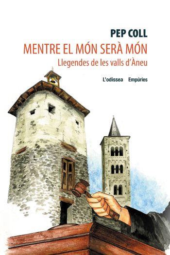 MENTRE EL MON SERA MON | 9788497871969 | COLL, PEP | Galatea Llibres | Llibreria online de Reus, Tarragona | Comprar llibres en català i castellà online