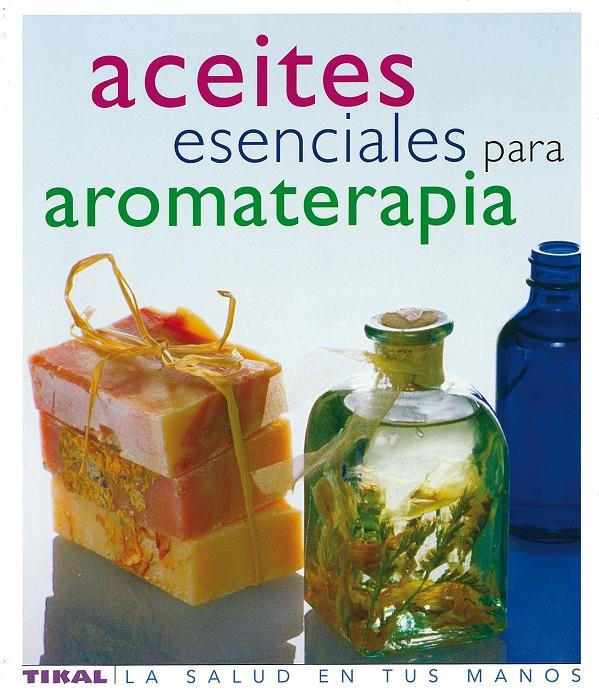 ACEITES ESENCIALES PARA AROMATERAPIA | 9788430563418 | AA.VV. | Galatea Llibres | Librería online de Reus, Tarragona | Comprar libros en catalán y castellano online