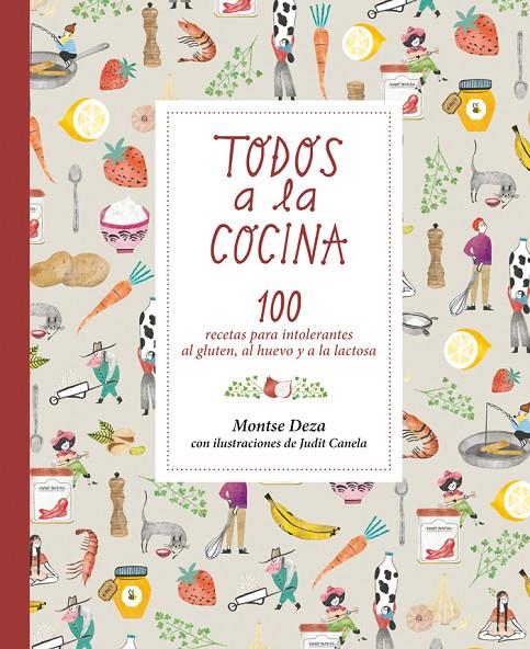 TODOS A LA COCINA. 100 RECETAS PARA INTOLERANTES AL GLUTEN, AL HUEVO Y A LA LACTOSA | 9788424660086 | DEZA PÉREZ, MONTSE | Galatea Llibres | Llibreria online de Reus, Tarragona | Comprar llibres en català i castellà online