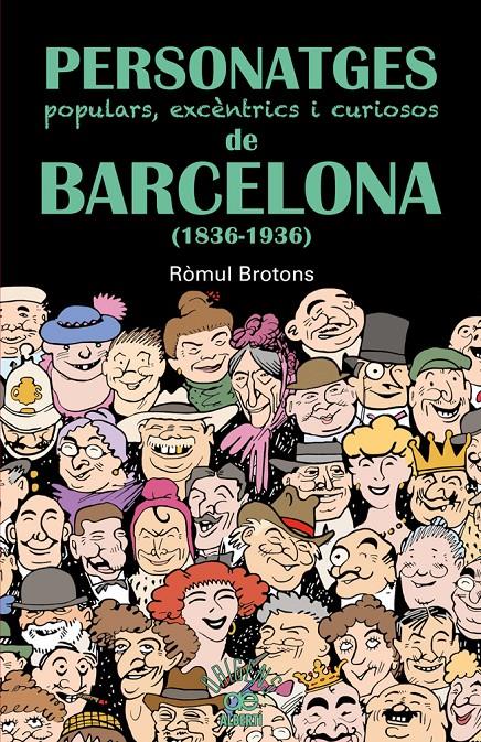 PERSONATGES POPULARS, EXCÈNTRICS I CURIOSOS DE BARCELONA (1836-1936) | 9788472460997 | BROTONS, RÒMUL | Galatea Llibres | Llibreria online de Reus, Tarragona | Comprar llibres en català i castellà online