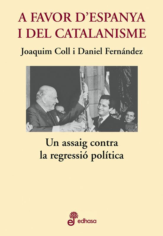 A FAVOR D´ESPANYA I DEL CATALANISME | 9788435065085 | COLL, JOAQUIM : FERNANDEZ, DANIEL | Galatea Llibres | Llibreria online de Reus, Tarragona | Comprar llibres en català i castellà online