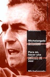 PARA MI, HACER UNA PELICULA ES VIVIR | 9788449312038 | ANTONIONI, MICHELANGELO | Galatea Llibres | Librería online de Reus, Tarragona | Comprar libros en catalán y castellano online