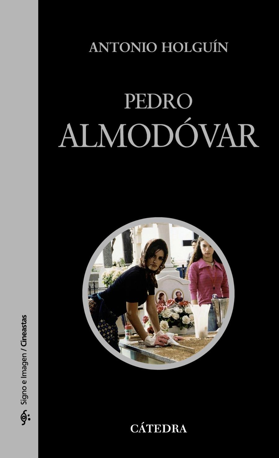 PEDRO ALMODOVAR | 9788437622842 | HOLGUIN MUÑOZ, ANTONIO | Galatea Llibres | Librería online de Reus, Tarragona | Comprar libros en catalán y castellano online