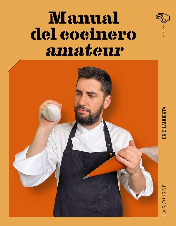 MANUAL DEL COCINERO AMATEUR | 9788419739490 | LAHUERTA, ÉRIC | Galatea Llibres | Librería online de Reus, Tarragona | Comprar libros en catalán y castellano online
