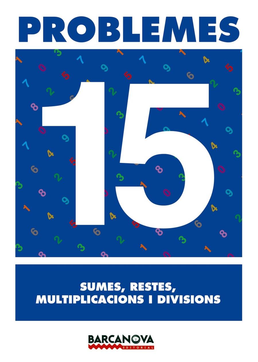 PROBLEMES 15. SUMES, RESTES, MULTIPLICACIONS I DIVISIONS. PRIMARIA | 9788448914349 | PASTOR FERNANDEZ, ANDREA ,  [ET. AL.] | Galatea Llibres | Llibreria online de Reus, Tarragona | Comprar llibres en català i castellà online