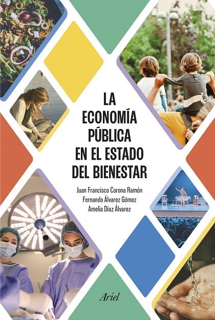 LA ECONOMÍA PÚBLICA EN EL ESTADO DEL BIENESTAR | 9788434437913 | CORONA RAMÓN, JUAN FRANCISCO/DÍAZ ÁLVAREZ, AMELIA/ÁLVAREZ GÓMEZ, FERNANDO | Galatea Llibres | Librería online de Reus, Tarragona | Comprar libros en catalán y castellano online