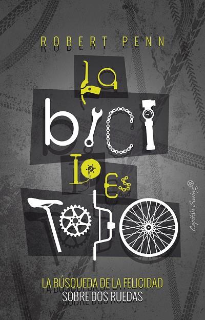 LA BICI LO ES TODO | 9788494886164 | PENN, ROBERT | Galatea Llibres | Llibreria online de Reus, Tarragona | Comprar llibres en català i castellà online