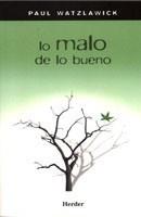 MALO DE LO BUENO O LAS SOLUCIONES DE HÉCATE, LO | 9788425422942 | WATZLAWICK, PAUL | Galatea Llibres | Llibreria online de Reus, Tarragona | Comprar llibres en català i castellà online