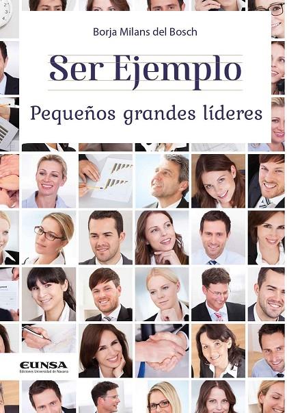 SER EJEMPLO. PEQUEÑOS GRANDES LÍDERES | 9788431335779 | MILANS DEL BOSCH Y DE OLIVA, BORJA | Galatea Llibres | Librería online de Reus, Tarragona | Comprar libros en catalán y castellano online
