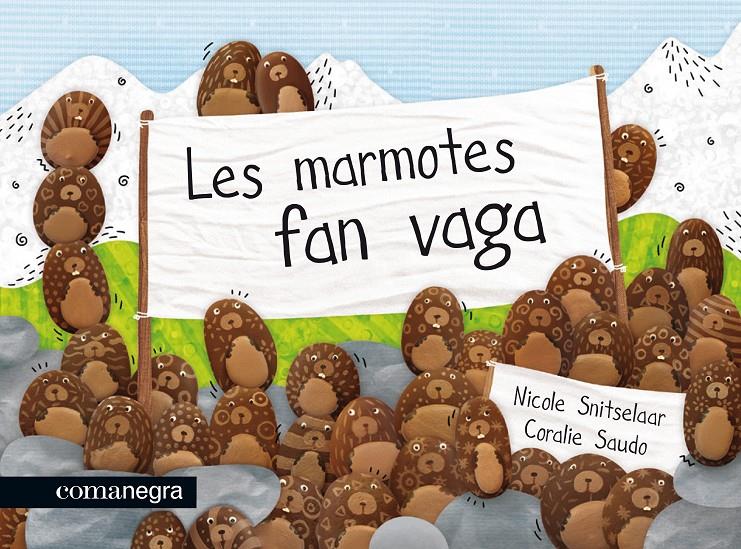 LES MARMOTES FAN VAGA | 9788415097662 | SNITSELAAR, NICOLE | Galatea Llibres | Librería online de Reus, Tarragona | Comprar libros en catalán y castellano online