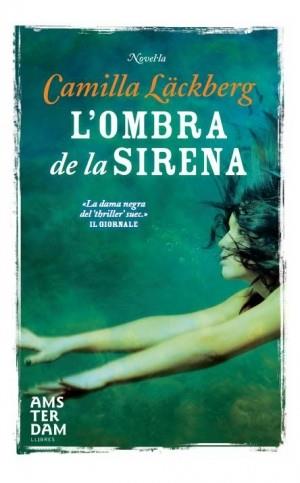 L'OMBRA DE LA SIRENA | 9788492941650 | LÄCKBERG, CAMILLA | Galatea Llibres | Librería online de Reus, Tarragona | Comprar libros en catalán y castellano online