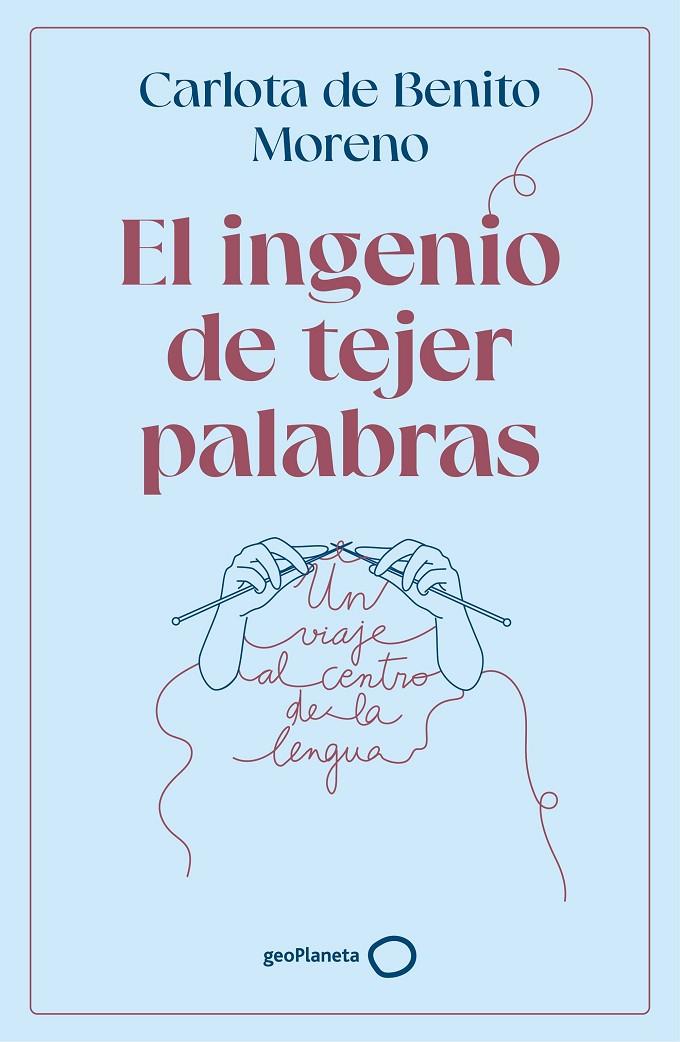 EL INGENIO DE TEJER PALABRAS | 9788408302568 | BENITO MORENO, CARLOTA DE | Galatea Llibres | Llibreria online de Reus, Tarragona | Comprar llibres en català i castellà online