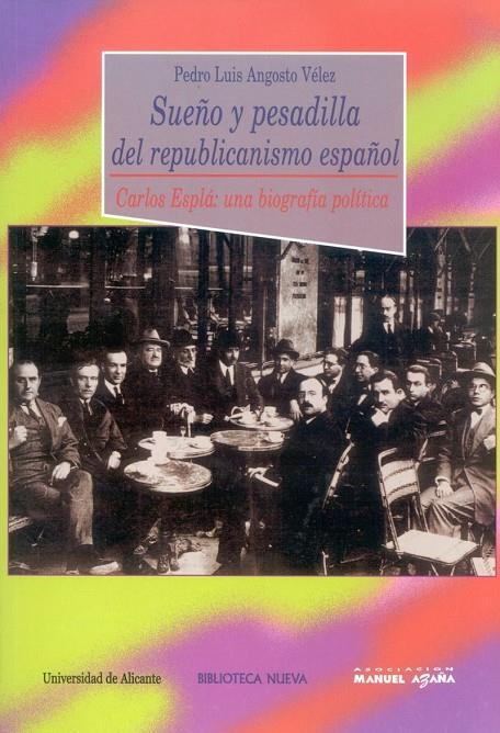 SUEÑO Y PESADILLA DEL REPUBLICANISMO ESPAÑOL | 9788470309656 | ANGOSTO VELEZ, PEDRO LUIS | Galatea Llibres | Llibreria online de Reus, Tarragona | Comprar llibres en català i castellà online