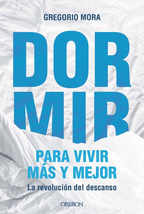 DORMIR, PARA VIVIR MÁS Y MEJOR | 9791387775544 | MORA, GREGORIO | Galatea Llibres | Llibreria online de Reus, Tarragona | Comprar llibres en català i castellà online