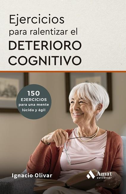 EJERCICIOS PARA RALENTIZAR EL DETERIORO COGNITIVO | 9788410451735 | OLIVAR NOGUERA, IGNACIO | Galatea Llibres | Llibreria online de Reus, Tarragona | Comprar llibres en català i castellà online