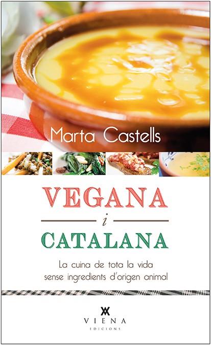 VEGANA I CATALANA | 9788483308868 | CASTELLS RECASENS, MARTA | Galatea Llibres | Llibreria online de Reus, Tarragona | Comprar llibres en català i castellà online