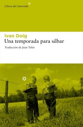 TEMPORADA PARA SILBAR, UNA | 9788492663422 | DOIG, IVAN | Galatea Llibres | Librería online de Reus, Tarragona | Comprar libros en catalán y castellano online