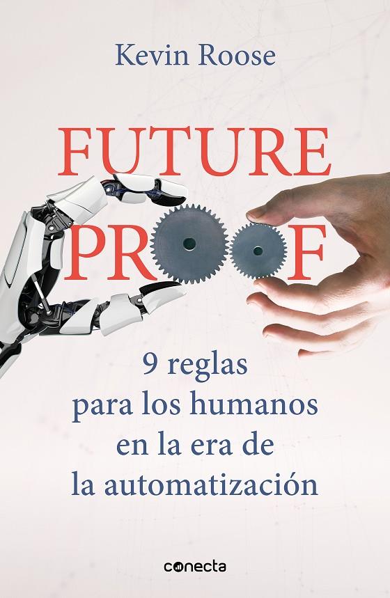 FUTUREPROOF. 9 REGLAS PARA LOS HUMANOS EN LA ERA DE LA AUTOMATIZACIÓN | 9788417992408 | ROOSE, KEVIN | Galatea Llibres | Llibreria online de Reus, Tarragona | Comprar llibres en català i castellà online