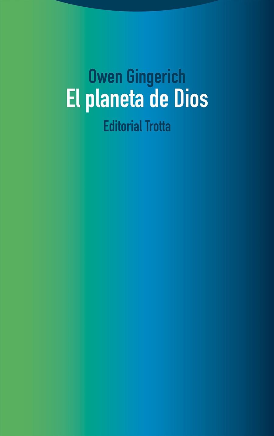 EL PLANETA DE DIOS | 9788413640860 | GINGERICH, OWEN | Galatea Llibres | Llibreria online de Reus, Tarragona | Comprar llibres en català i castellà online