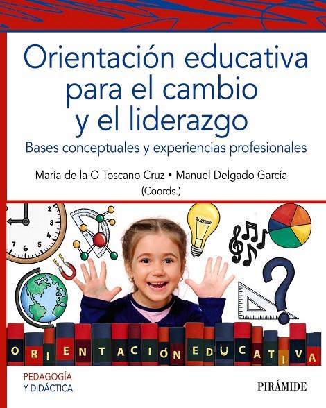 ORIENTACIÓN EDUCATIVA PARA EL CAMBIO Y EL LIDERAZGO | 9788436847741 | TOSCANO CRUZ, MARÍA DE LA O/DELGADO GARCÍA, MANUEL | Galatea Llibres | Librería online de Reus, Tarragona | Comprar libros en catalán y castellano online