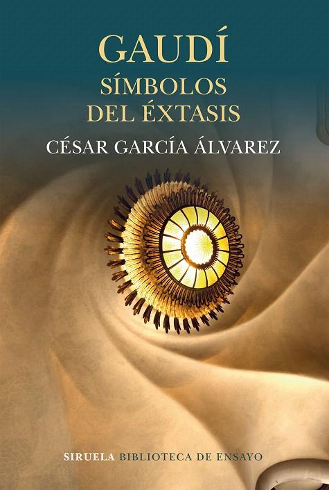 GAUDÍ. SÍMBOLOS DEL ÉXTASIS | 9788416964543 | GARCÍA ÁLVAREZ, CÉSAR | Galatea Llibres | Librería online de Reus, Tarragona | Comprar libros en catalán y castellano online