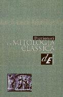 DICCIONARI DE MITOLOGIA CLASSICA | 9788441227897 | GRANT, MICHAEL/HAZEL, JOHN | Galatea Llibres | Librería online de Reus, Tarragona | Comprar libros en catalán y castellano online