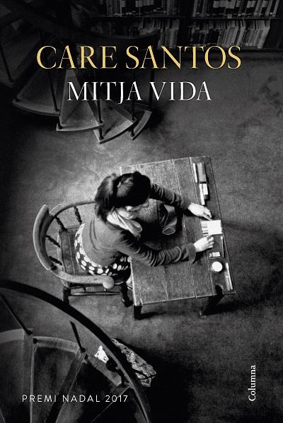 MITJA VIDA (PREMI NADAL 2017) | 9788466422505 | SANTOS, CARE | Galatea Llibres | Llibreria online de Reus, Tarragona | Comprar llibres en català i castellà online