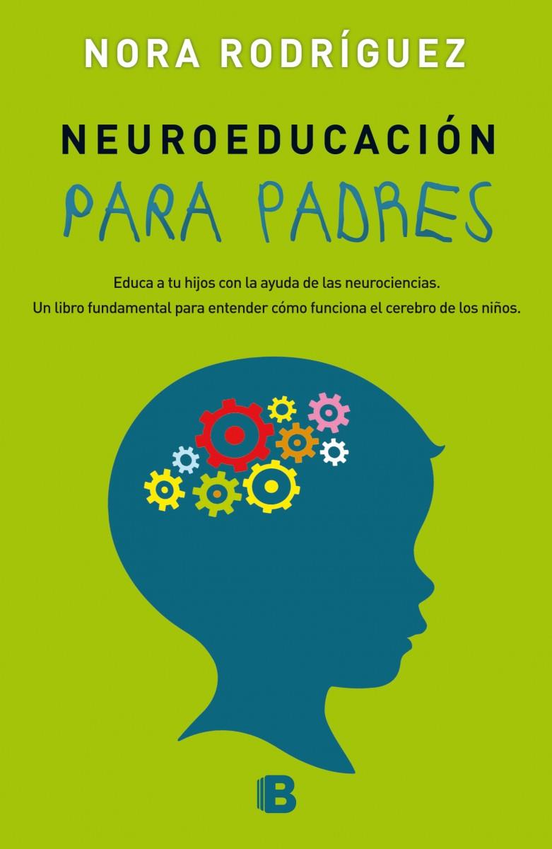 NEUROEDUCACIÓN PARA PADRES | 9788466658430 | RODRÍGUEZ, NORA | Galatea Llibres | Llibreria online de Reus, Tarragona | Comprar llibres en català i castellà online