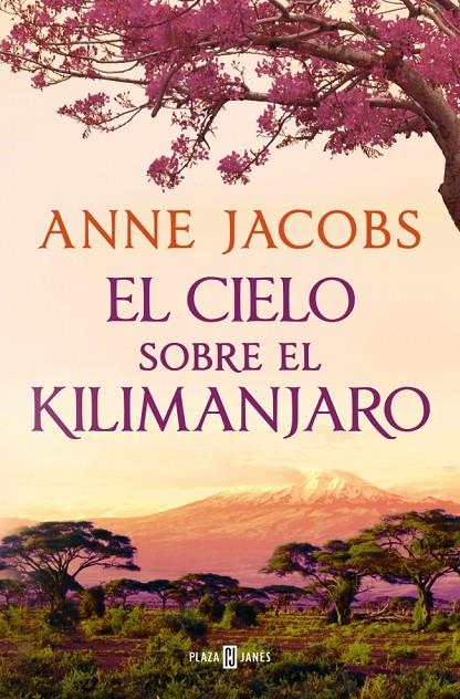 EL CIELO SOBRE EL KILIMANJARO (SUEÑOS DE ÁFRICA 1) | 9788401028922 | JACOBS, ANNE | Galatea Llibres | Librería online de Reus, Tarragona | Comprar libros en catalán y castellano online