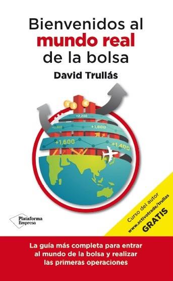 BIENVENIDOS AL MUNDO REAL DE LA BOLSA | 9788416429103 | DAVID TRULLÁS | Galatea Llibres | Librería online de Reus, Tarragona | Comprar libros en catalán y castellano online