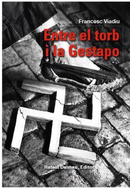 ENTRE EL TORB I LA GESTAPO | 9788423208807 | VIADIU I VENDRELL, FRANCESC | Galatea Llibres | Llibreria online de Reus, Tarragona | Comprar llibres en català i castellà online