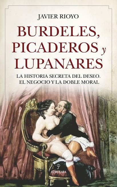 BURDELES, PICADEROS Y LUPANARES | 9791370202859 | RIOYO, JAVIER | Galatea Llibres | Llibreria online de Reus, Tarragona | Comprar llibres en català i castellà online