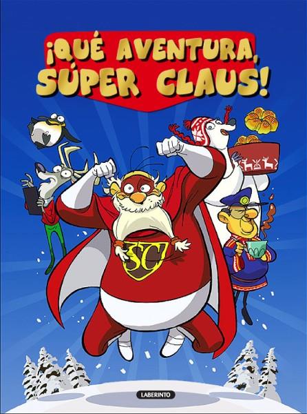 QUÉ AVENTURA, SÚPER CLAUS! | 9788484837572 | BIANCHI, ROBERTA/GIANI, SILVIA/DAMI, EUGENIA | Galatea Llibres | Librería online de Reus, Tarragona | Comprar libros en catalán y castellano online