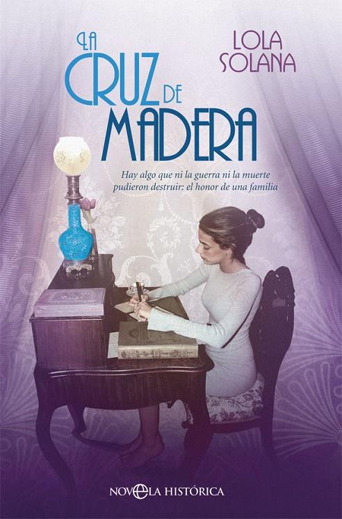 LA CRUZ DE MADERA | 9788491645153 | SOLANA, LOLA | Galatea Llibres | Llibreria online de Reus, Tarragona | Comprar llibres en català i castellà online