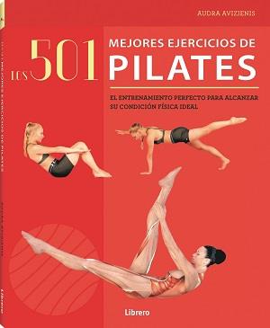 LOS 501 MEJORES EJERCICIOS DE PILATES | 9789463595339 | AVIZIENIS, AUDRA | Galatea Llibres | Llibreria online de Reus, Tarragona | Comprar llibres en català i castellà online