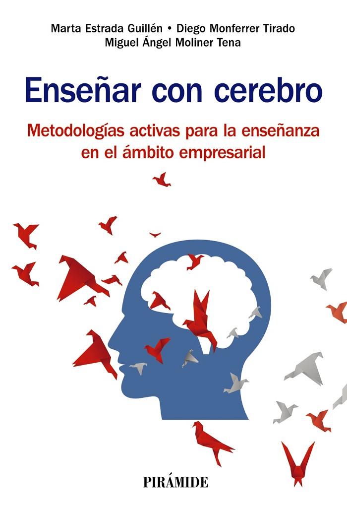 ENSEÑAR CON CEREBRO | 9788436844467 | ESTRADA GUILLÉN, MARTA/MONFERRER TIRADO, DIEGO/MOLINER TENA, MIGUEL ÁNGEL | Galatea Llibres | Librería online de Reus, Tarragona | Comprar libros en catalán y castellano online