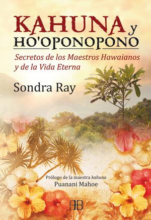 KAHUNA Y HO´OPONOPONO | 9788415292098 | RAY, SONDRA | Galatea Llibres | Librería online de Reus, Tarragona | Comprar libros en catalán y castellano online