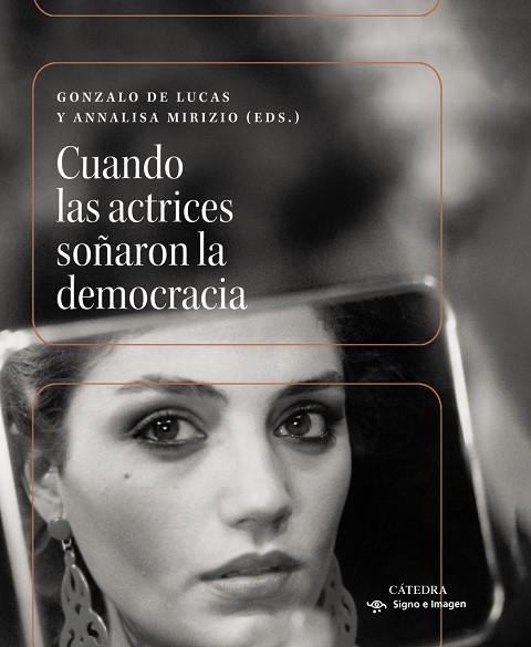 CUANDO LAS ACTRICES SOÑARON LA DEMOCRACIA | 9788437649597 | DE LUCAS, GONZALO/MIRIZIO, ANNALISA | Galatea Llibres | Librería online de Reus, Tarragona | Comprar libros en catalán y castellano online