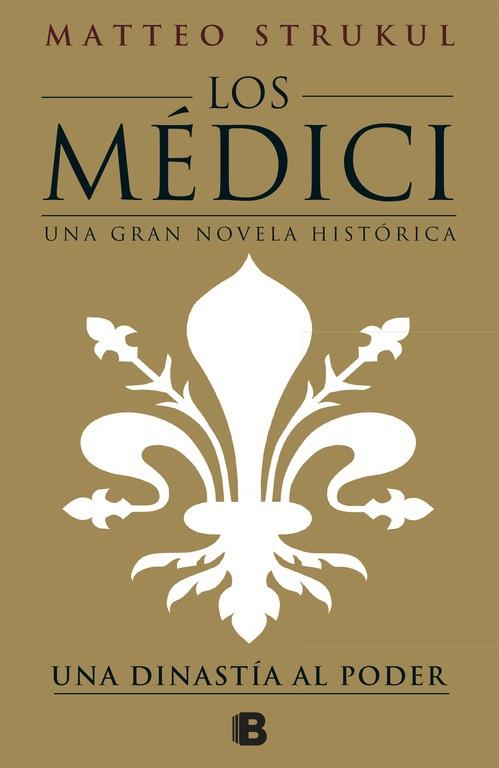 LOS MÉDICI. UNA DINASTÍA AL PODER | 9788466661775 | STRUKUL, MATTEO | Galatea Llibres | Librería online de Reus, Tarragona | Comprar libros en catalán y castellano online