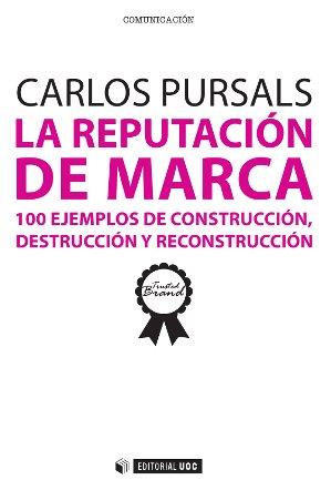 LA REPUTACIÓN DE MARCA | 9788490297629 | PURSALS PUIG, CARLOS | Galatea Llibres | Librería online de Reus, Tarragona | Comprar libros en catalán y castellano online