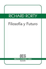 FILOSOFIA Y FUTURO | 9788497845984 | RORTY, RICHARD | Galatea Llibres | Llibreria online de Reus, Tarragona | Comprar llibres en català i castellà online