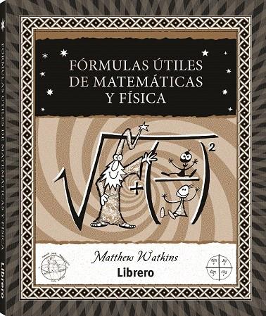 FORMULAS UTILES DE MATEMATICAS Y FISICA | 9788411540230 | WATKINS, MATTHEW | Galatea Llibres | Llibreria online de Reus, Tarragona | Comprar llibres en català i castellà online