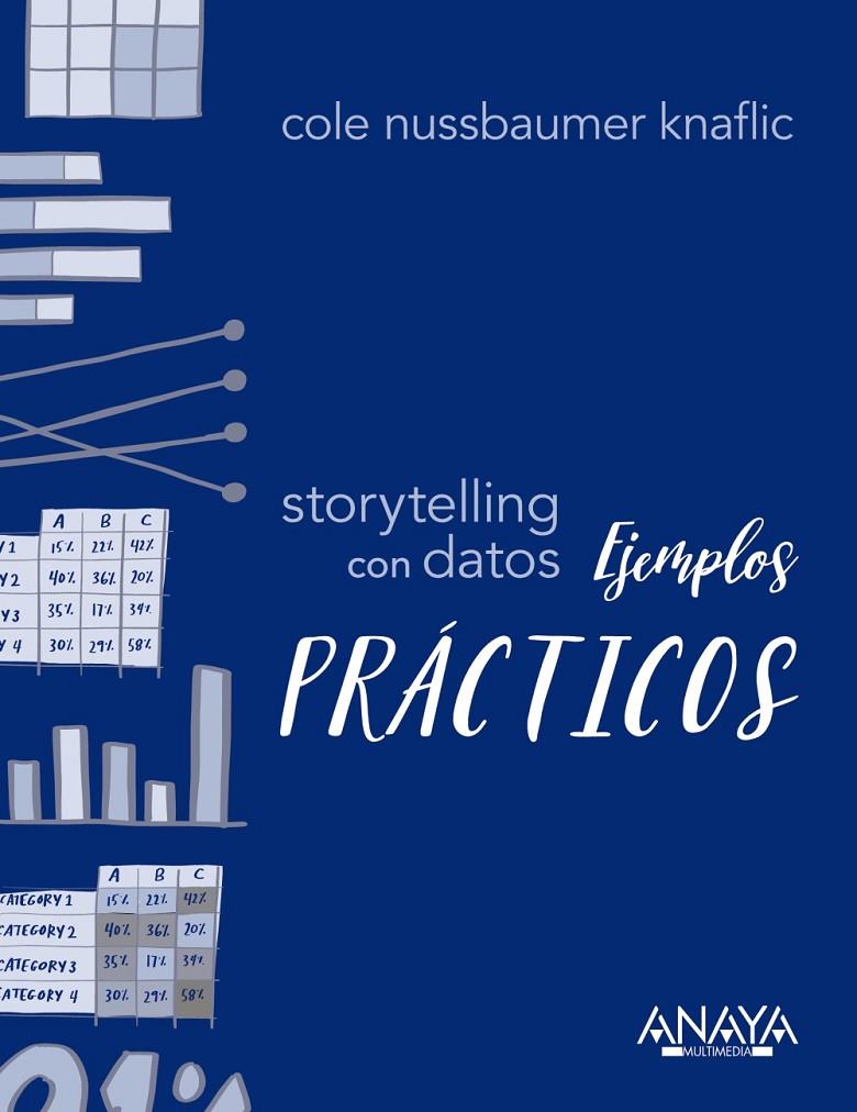 STORYTELLING CON DATOS. EJEMPLOS PRÁCTICOS | 9788441542969 | NUSSBAUMER KNAFLIC, COLE | Galatea Llibres | Librería online de Reus, Tarragona | Comprar libros en catalán y castellano online