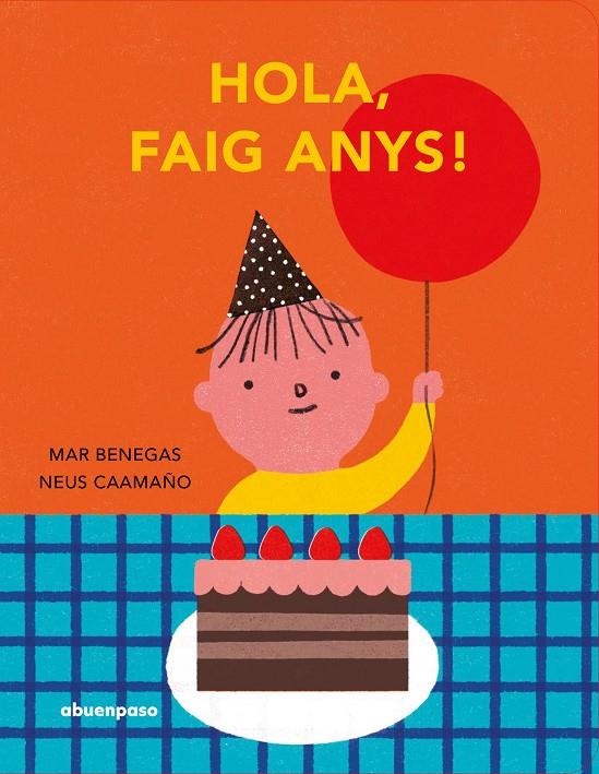 HOLA, FAIG ANYS! | 9788410016491 | BENEGAS, MAR/CAAMAÑO, NEUS | Galatea Llibres | Librería online de Reus, Tarragona | Comprar libros en catalán y castellano online